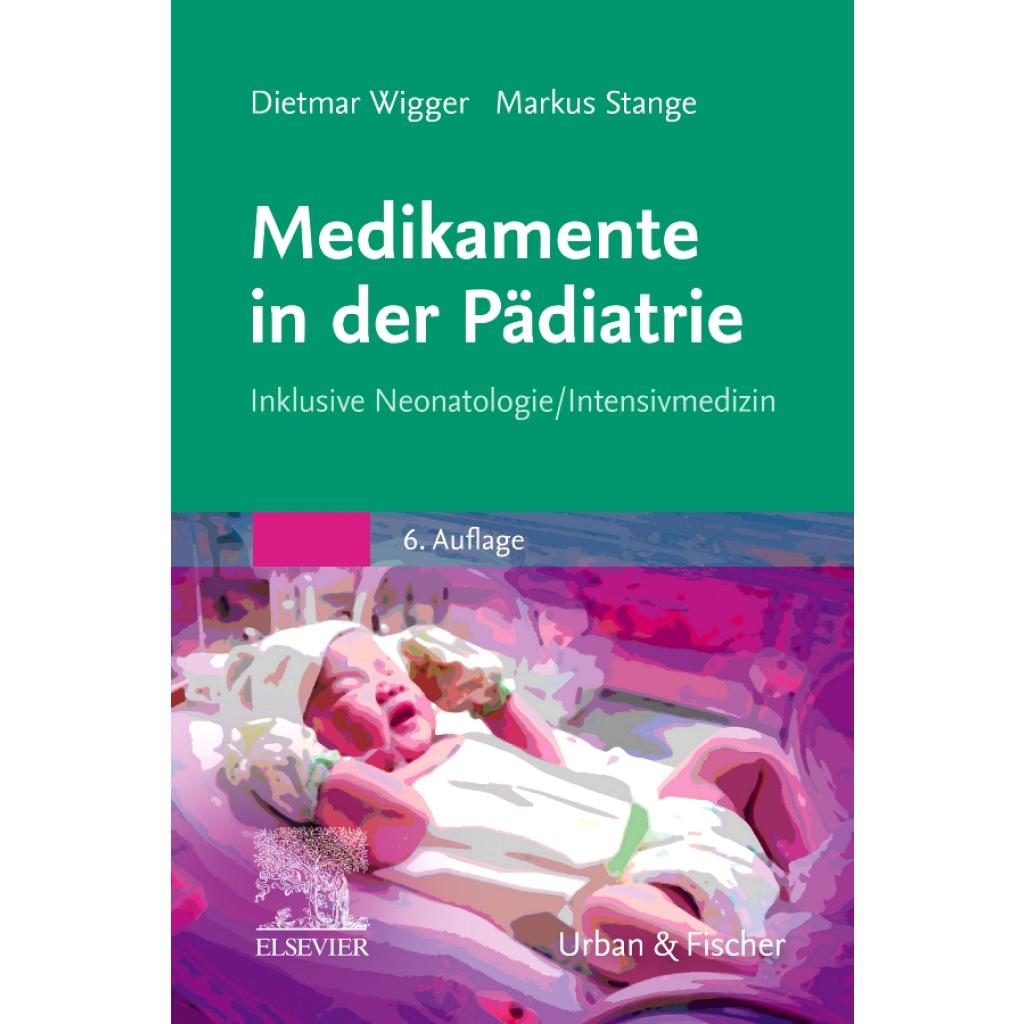 Medikamente in der Pädiatrie (Wigger, Dietmar~Stange, Markus)