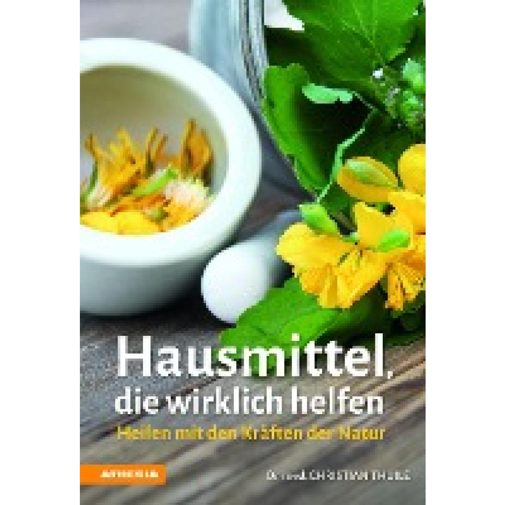 Thuile, Christian: Hausmittel, die wirklich helfen