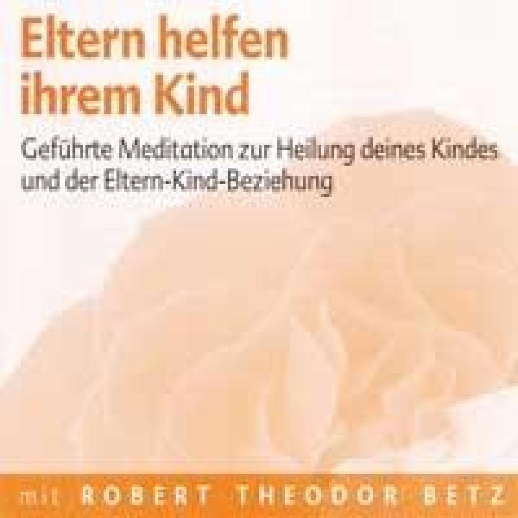 Eltern helfen ihrem Kind (Betz, Robert Theodor)