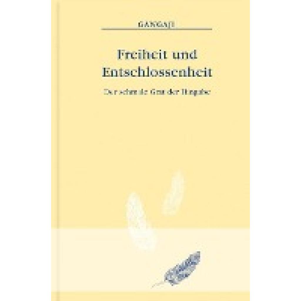Freiheit und Entschlossenheit (Gangaji)