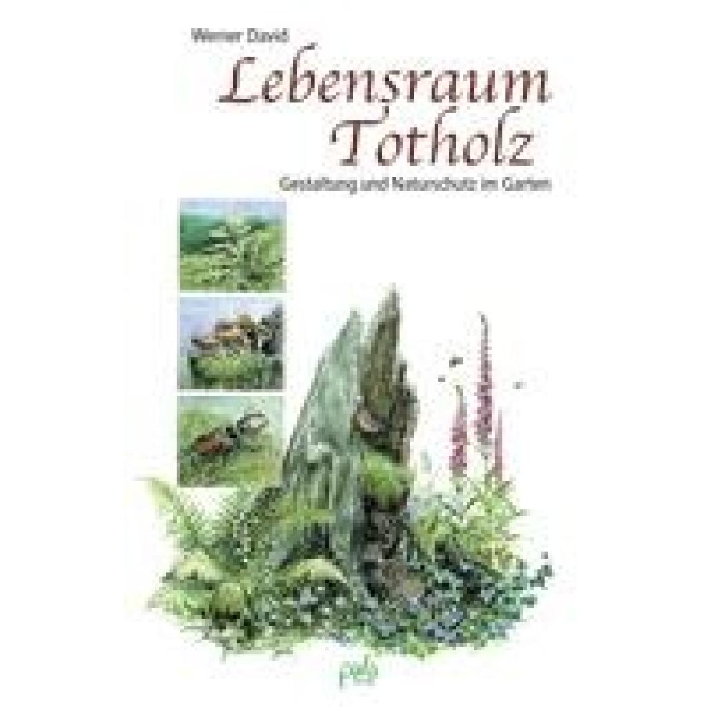 Lebensraum Totholz (David, Werner)