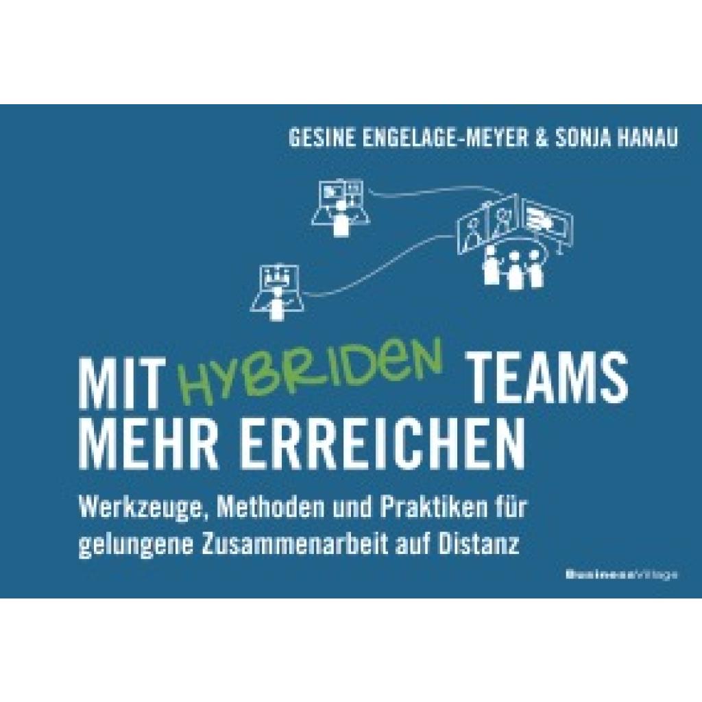 Mit hybriden Teams mehr erreichen (Engelage-Meyer, Gesine~Hanau, Sonja)