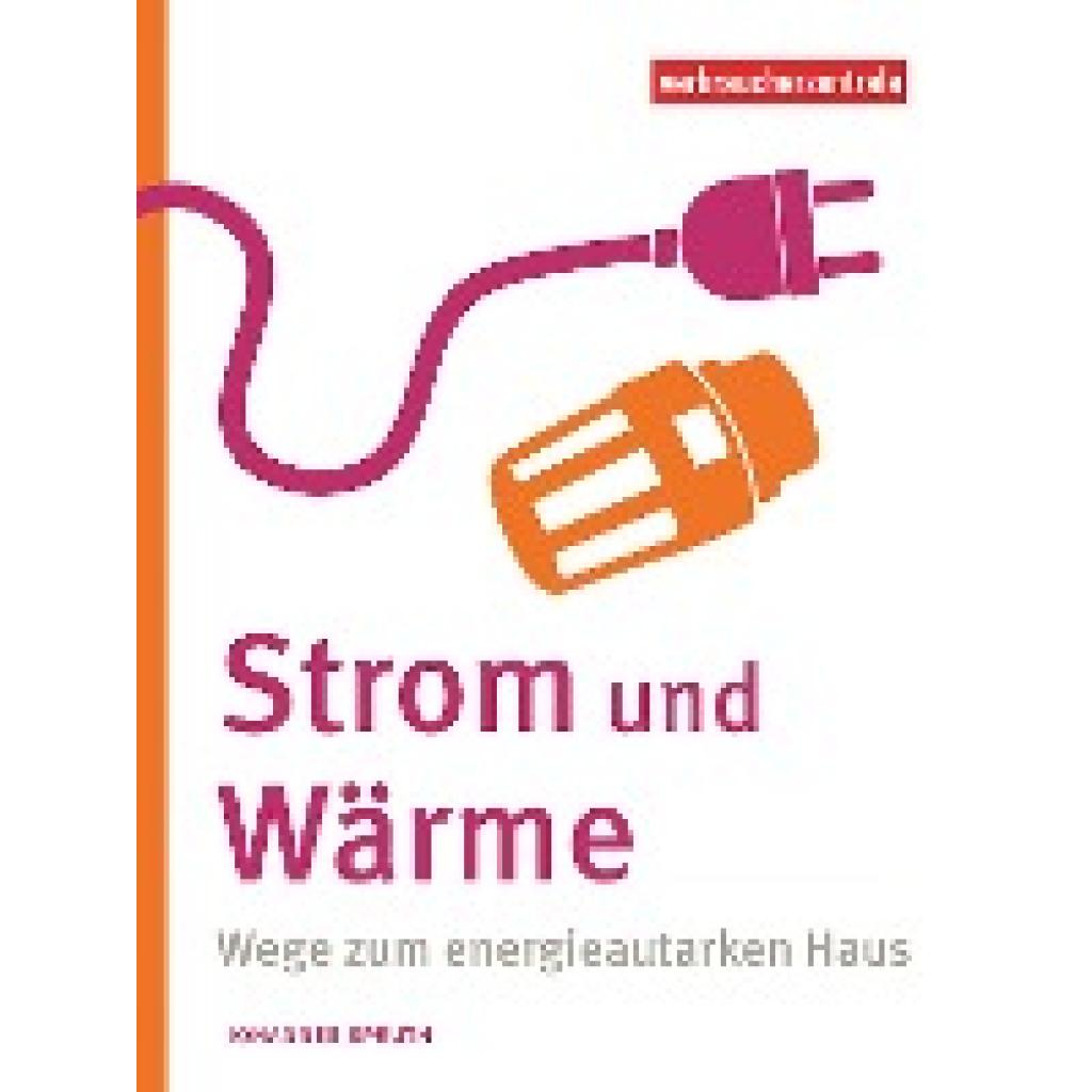 Spruth, Johannes: Strom und Wärme selbst erzeugen