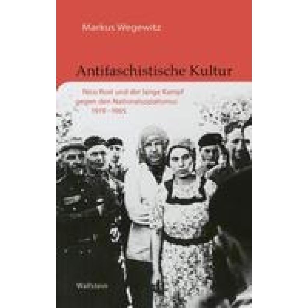 Antifaschistische Kultur (Wegewitz, Markus)