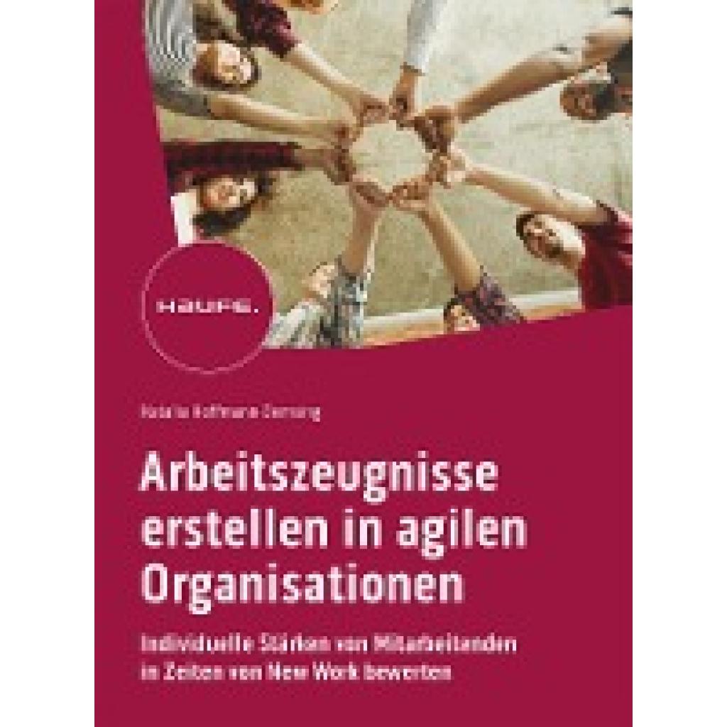 Arbeitszeugnisse erstellen in agilen Organisationen (Hoffmann-Demsing, Natalia)