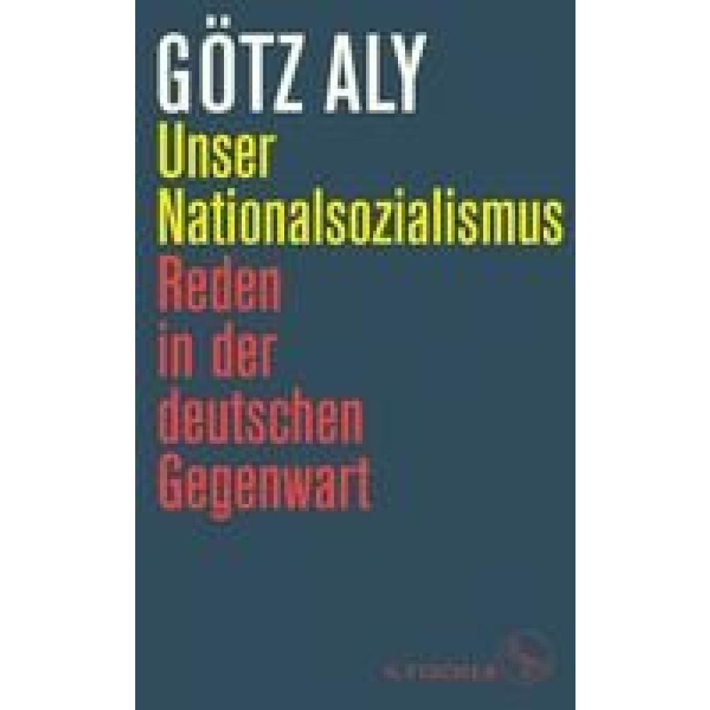 Unser Nationalsozialismus (Aly, Götz)