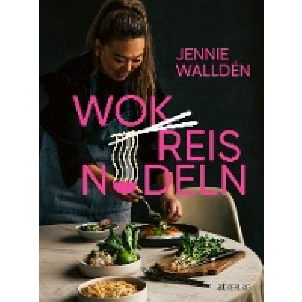Wok, Reis, Nudeln (Walldén, Jennie)