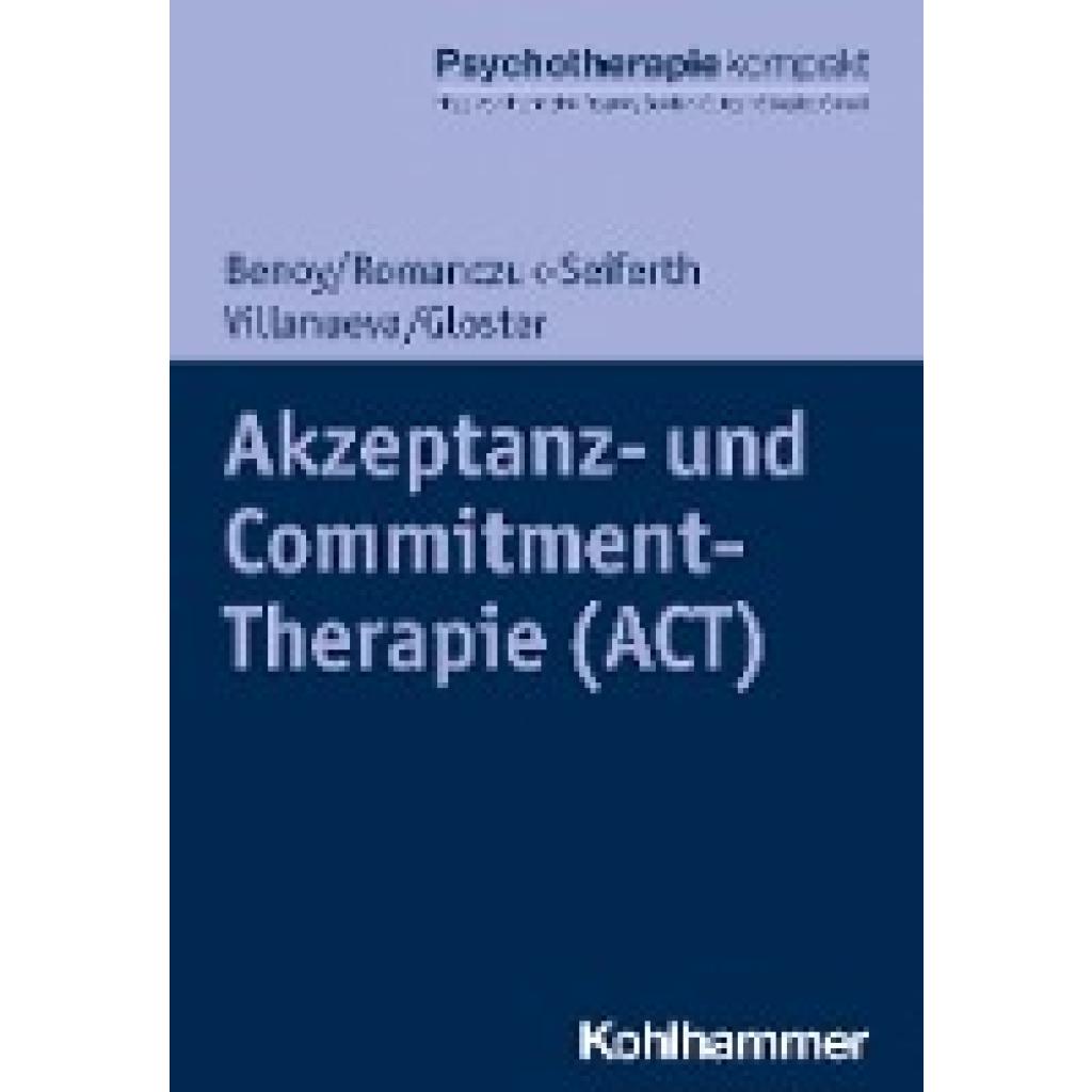 Akzeptanz- und Commitment-Therapie (ACT) (Benoy, Charles~Romanczuk-Seiferth, Nina~Villanueva, Jeanette~Gloster, Andrew T.)