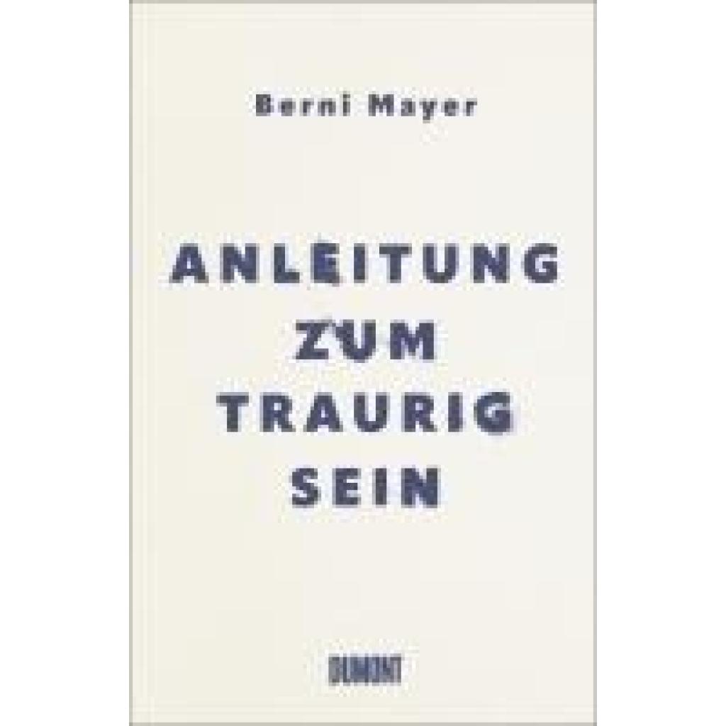 Anleitung zum Traurigsein (Mayer, Berni)