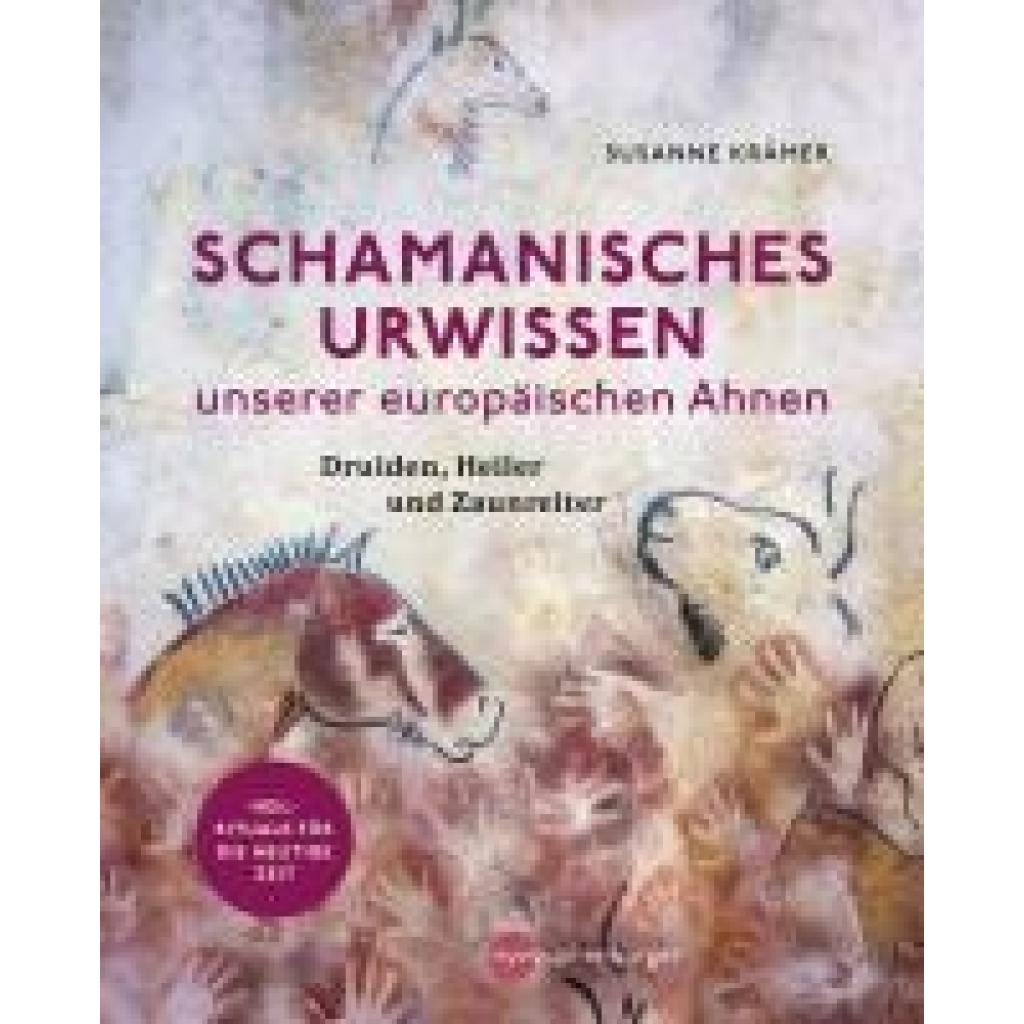Krämer, Susanne: Schamanisches Urwissen unserer europäischen Ahnen