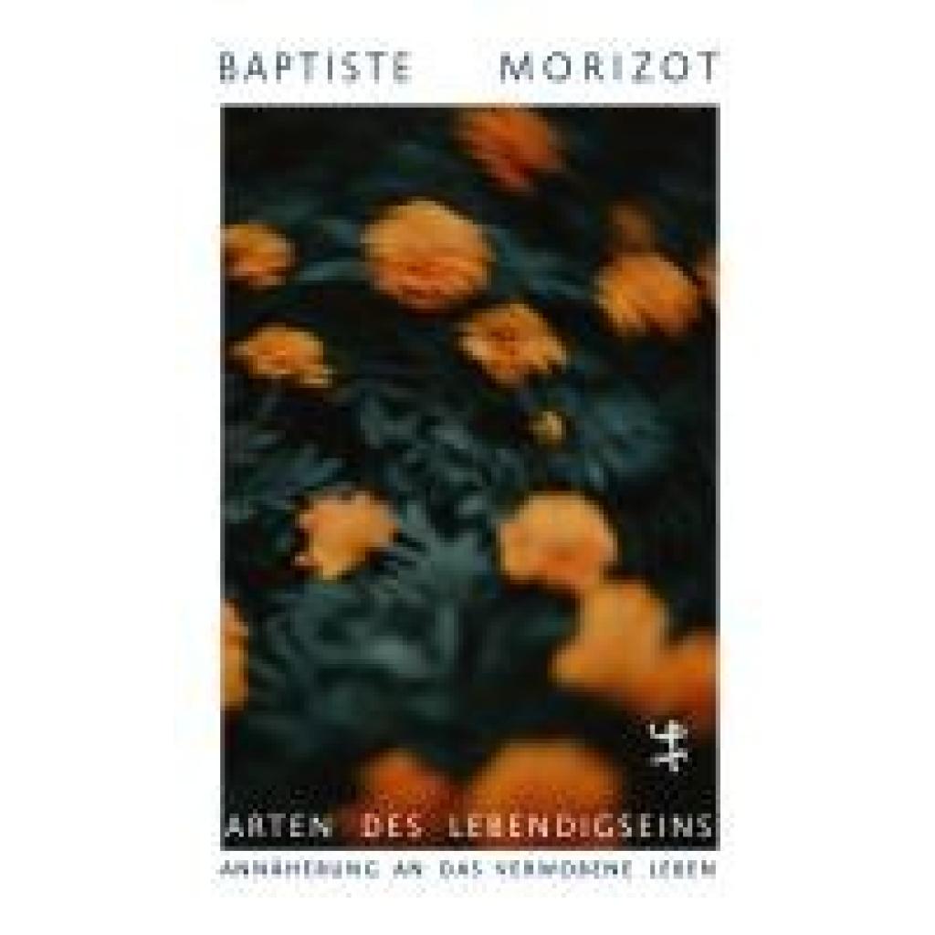 Morizot, Baptiste: Arten des Lebendigseins