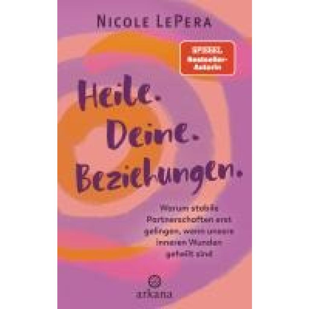 LePera, Nicole: Heile. Deine. Beziehungen.