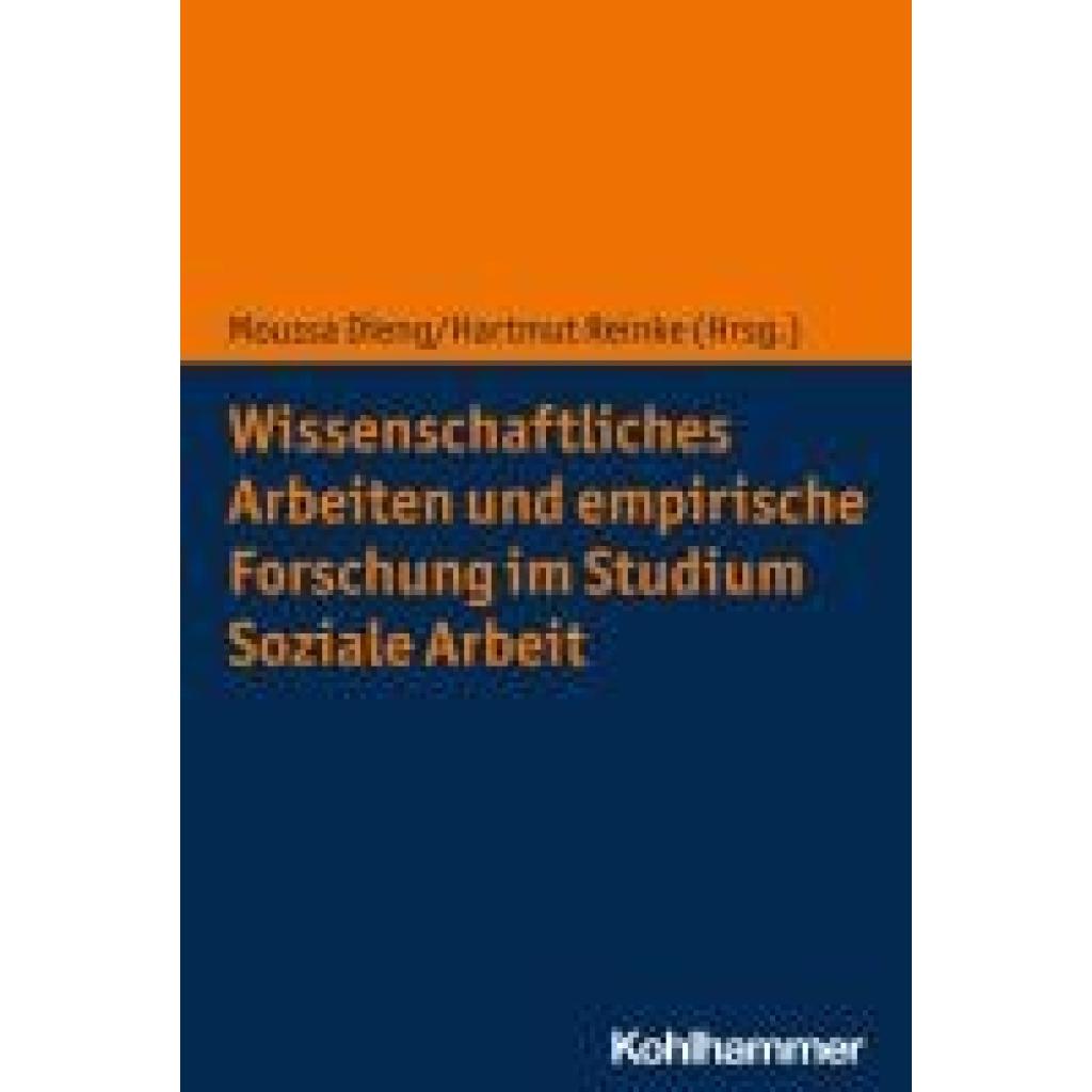 Wissenschaftliches Arbeiten und empirische Forschung im Studium Soziale Arbeit