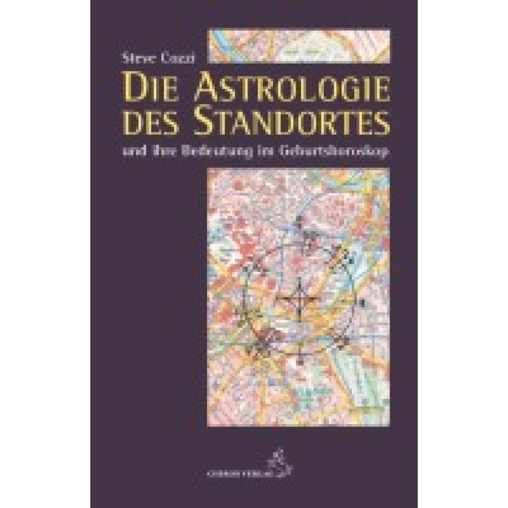 Cozzi, Steve: Die Astrologie des Standortes und ihre Bedeutung im Geburtshoroskop
